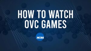 How to Watch OVC College Basketball Games - Saturday, November 9