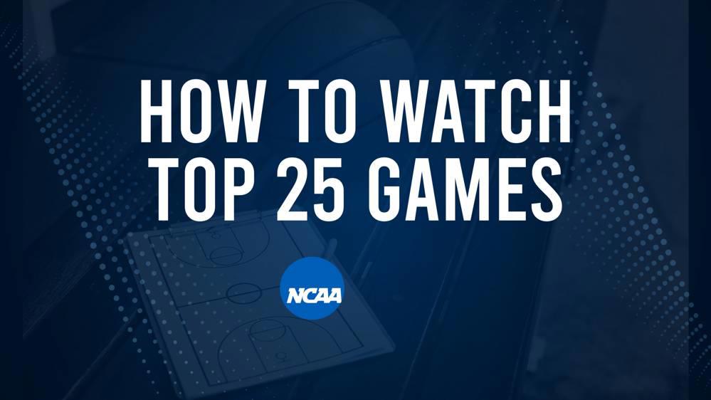 How to Watch Top 25 College Basketball Games - Monday, November 25