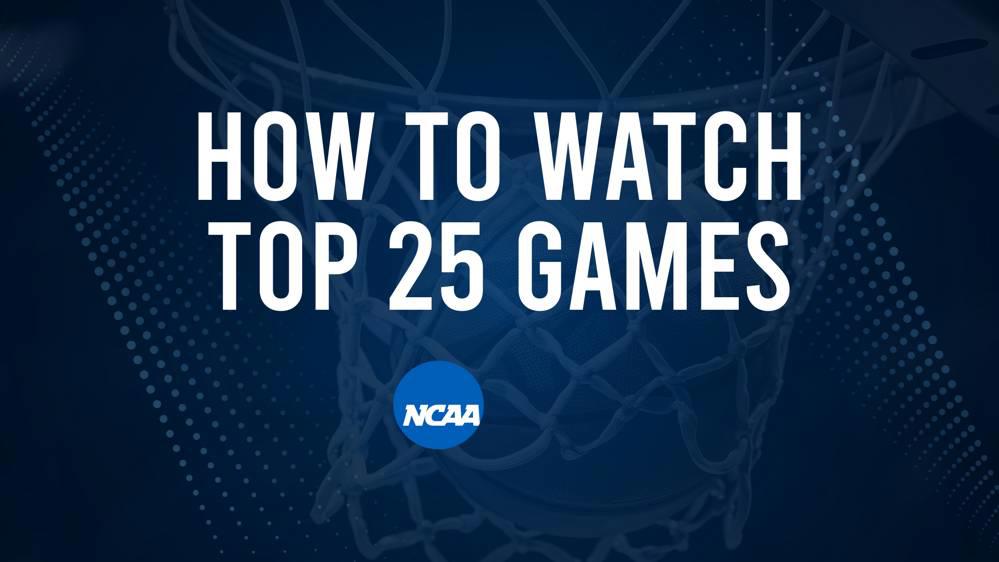 How to Watch Top 25 College Basketball Games - Wednesday, February 19
